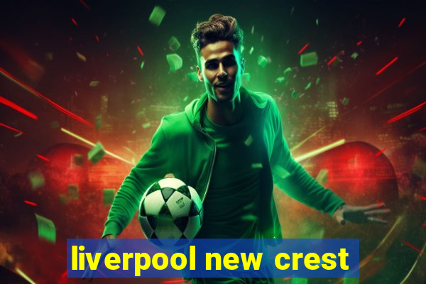 liverpool new crest